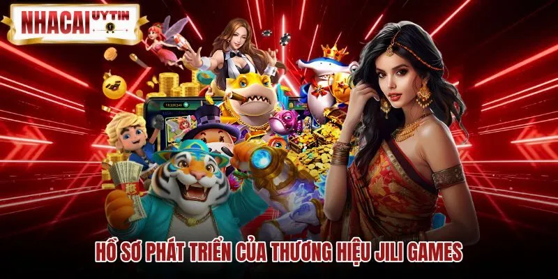 Hồ sơ phát triển của thương hiệu JILI Games Hồ sơ thương hiệu JILI Games